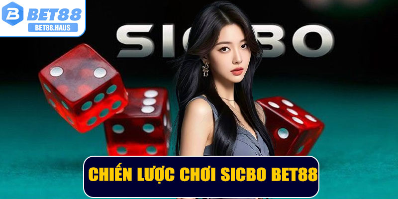 Chiến lược chơi Sicbo BET88