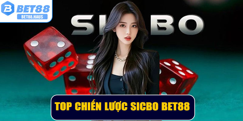 Top Chiến Lược Sicbo BET88 Giúp Người Chơi Thắng Lớn